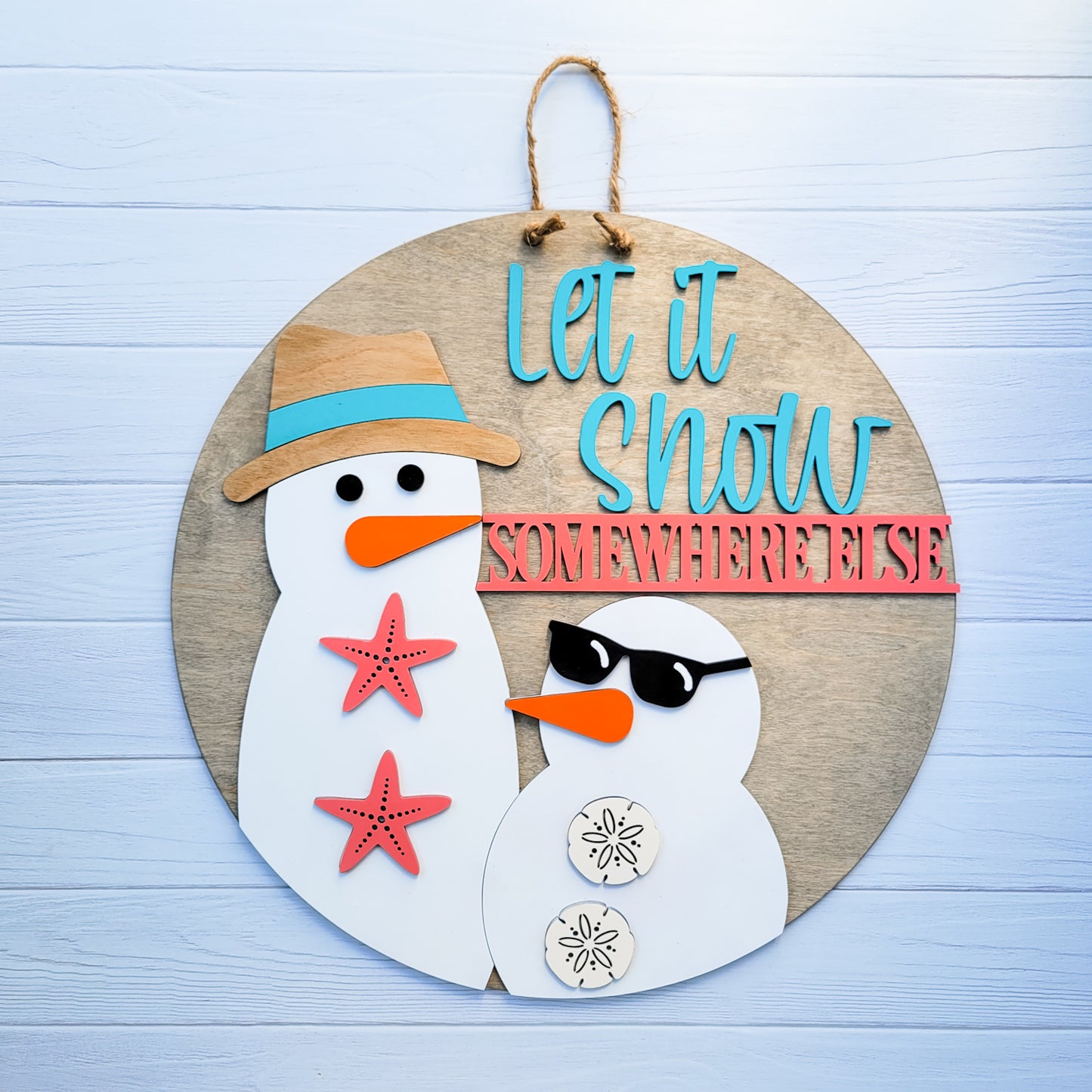 Let It Snow Somewhere Else 16" Wooden Door Hanger