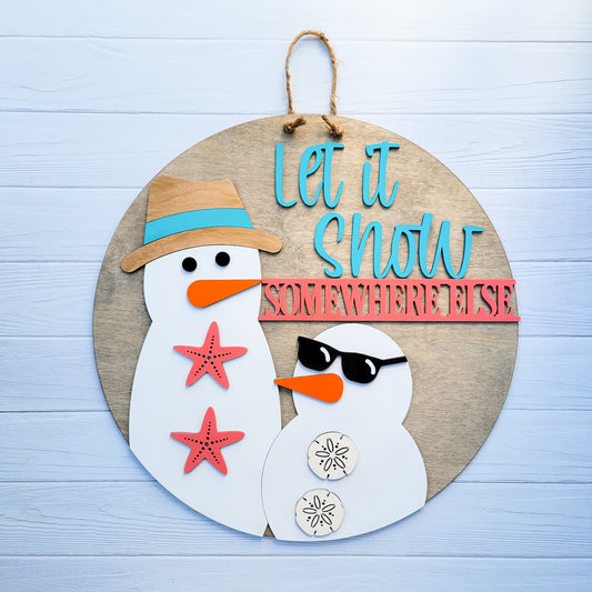 Let It Snow Somewhere Else 16" Wooden Door Hanger