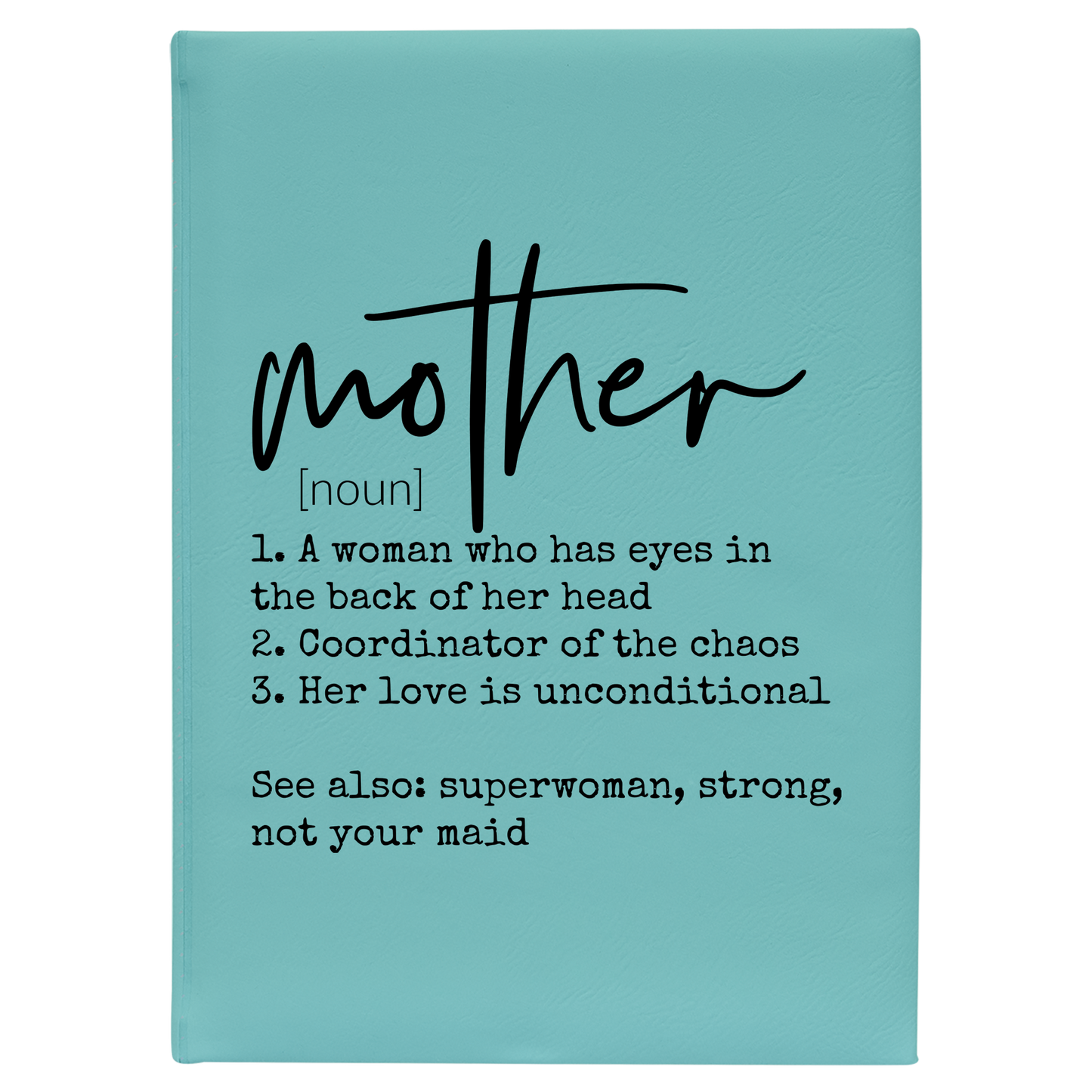 7" Mother Definition Lined Leatherette Journal - Teal