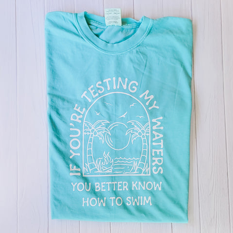 If Your Testing My Waters Graphic Tee - Blue