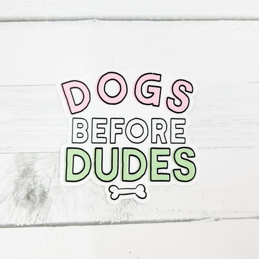 Dogs Before Dudes - Vinyl Waterproof Sticker